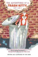 The Adventures of a Trash Kitty, Part 2 and 3 af Vicki Rene