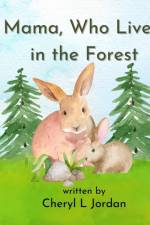 Mama, Who Lives in the Forest af Cheryl L Jordan