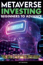 Metaverse Investing Beginners to Advance Invest in the Metaverse; Cryptocurrency, NFT (non-fungible tokens) Crypto Art, Bitcoin, Virtual Land, Stocks, DEFI, Trading, ETF, 5G, Web3 & Blockchain Technology af The Meta-Verse