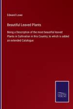Beautiful Leaved Plants af Edward Lowe