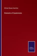 Elements of Quaternions af William Rowan Hamilton