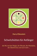 Schwitzhutten fur Anfanger af Harry Eilenstein