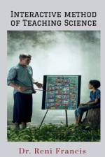 Interactive Method of Teaching Science af Reni Francis