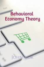 Behavioral Economy Theory af John Lok