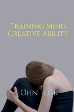 Training Mind Creative Ability af John Lok