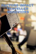Factors Impact Traveller Behaviors af John Lok