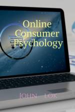 Online Consumer Psychology af John Lok