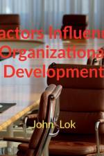 Factors Influence Organizational Development af John Lok