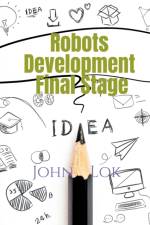 Robots Development Final Stage af John Lok