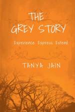 The Grey Story af Tanya Jain