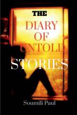 The Diary of Untold Stories af Soumili Paul