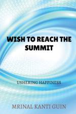 Wish to reach the summit af Mrinal Guin