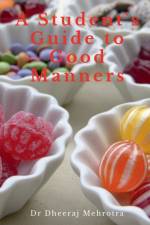 A Student's Guide to Good Manners af Dr Dheeraj
