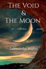 The Void and the Moon af Tuhinanshu Mishra