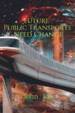 Future Public Transports Need Change af John Lok