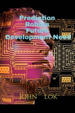 Prediction Robots Future Development Need af John Lok