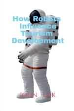 How Robots Influence Tourism Development af John Lok