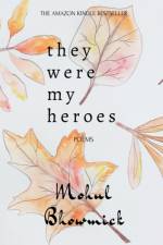 They Were My Heroes af Mohul Bhowmick