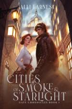Cities of Smoke and Starlight af Alli Earnest