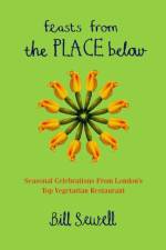Feasts from the Place Below af Bill Sewell
