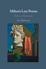 Milton's Late Poems af Lee (Clemson University Morrissey
