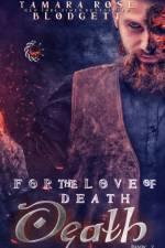 For the Love of Death af Tamara Rose Blodgett