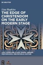 The Edge of Christendom on the Early Modern Stage af Lisa Hopkins