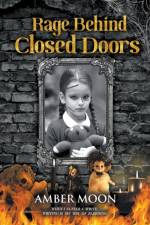 Rage Behind Closed Doors af Amber Moon