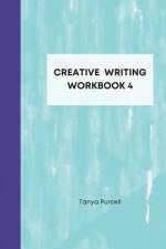 Creative Writing Workbook 4 af Tanya Purcell