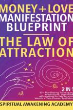 Money + Love Manifestation Blueprint- The Law Of Attraction (2 in 1) af Spiritual Awakening Academy