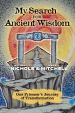 My Search for Ancient Wisdom af Michael J Nichols
