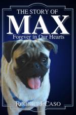 The Story of Max af Robert J Caso