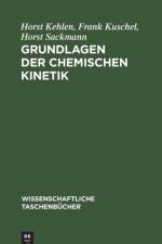 Grundlagen der chemischen Kinetik af Kehlen Kuschel Sackmann Horst Frank ... Kehlen Kuschel Sackmann