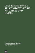 Relativitatstheorie mit Zirkel und Lineal af Liebscher Dierck-Ekkehard Liebscher