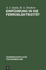 Einfuhrung Ä±n die Ferroelektrizitat af Sonin Strukow A. S. B. A. Sonin Strukow