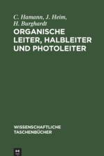 Organische Leiter, Halbleiter und Photoleiter af Hamann Heim Burghardt C. J. H. Hamann Heim Burghardt