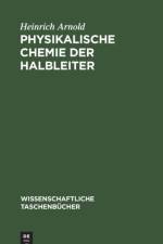 Physikalische Chemie der Halbleiter af Arnold Heinrich Arnold