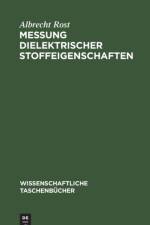 Messung dielektrischer Stoffeigenschaften af Rost Albrecht Rost