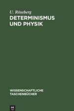 Determinismus und Physik af Roseberg U. Roseberg