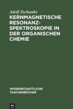 Kernmagnetische Resonanzspektroskopie in der organischen Chemie af Zschunke Adolf Zschunke