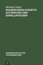 Wahrscheinlichkeitsautomaten und Zufallsfolgen af Gossel Michael Gossel