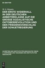 Der erste Widerhall in der deutschen Arbeiterklasse auf die Groe Sozialistische Oktoberrevolution und den Friedensvorschlag der Sowjetregierung af Brjunin W. G. Brjunin