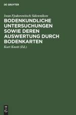 Bodenkundliche Untersuchungen sowie deren Auswertung durch Bodenkarten af Sidownikow Iwan Fjodorowitsch Sidownikow