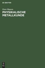 Physikalische Metallkunde af Haasen Peter Haasen