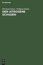 Der iatrogene Schaden af Lignitz Mattig Eberhard Wolfgang Lignitz Mattig