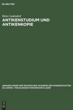 Antikenstudium und Antikenkopie af Ladendorf Heinz Ladendorf