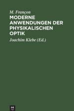 Moderne Anwendungen der physikalischen Optik af Francon M. Francon
