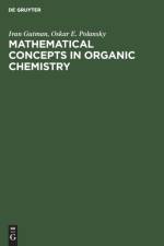 Mathematical Concepts in Organic Chemistry af Gutman Polansky Ivan Oskar E. Gutman Polansky