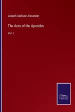 The Acts of the Apostles af Joseph Addison Alexander