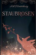 Staubrosen af Ash Winterburg